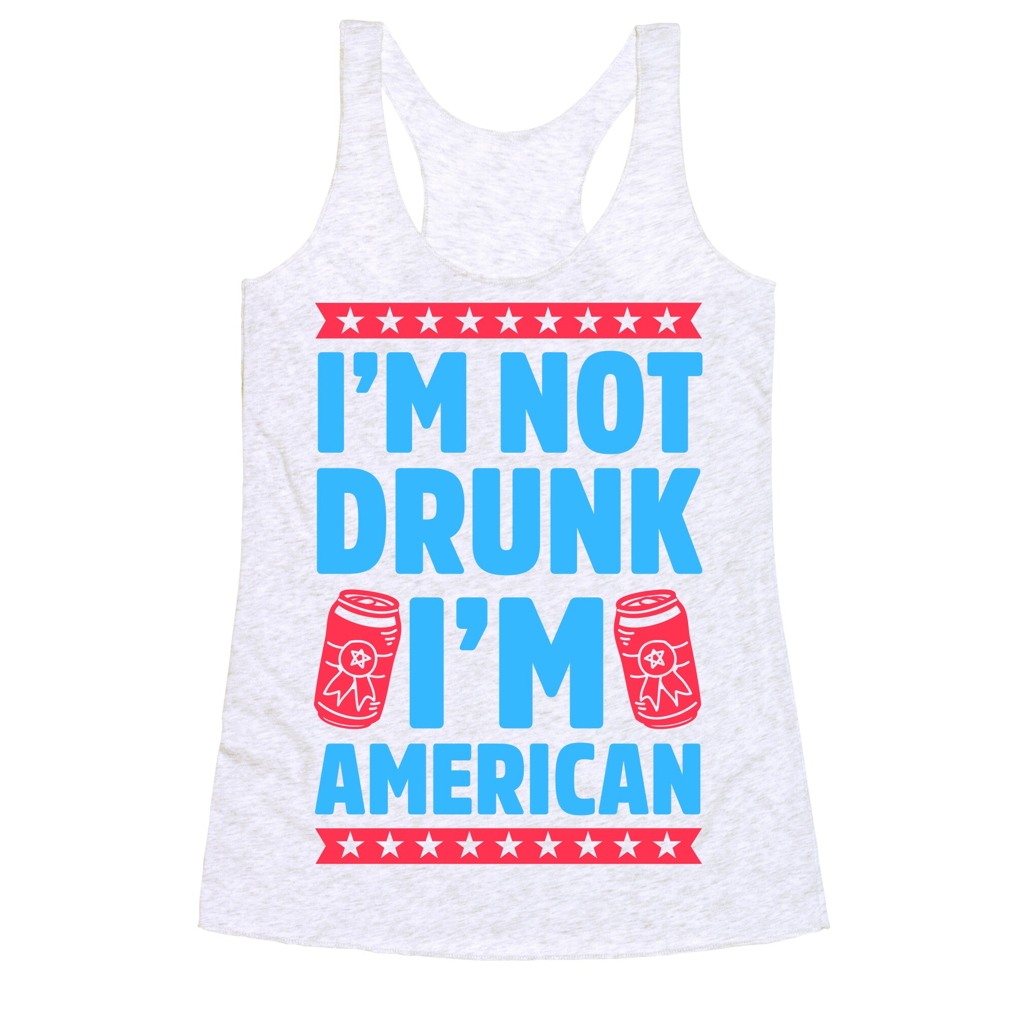 I'm Not Drunk I'm American Racerback Tank